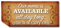 Our menu is available all day long
